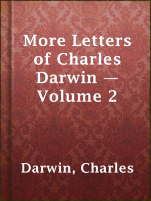 cover image of More Letters of Charles Darwin — Volume 2